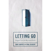 The Letting Go: Rugged Love for Wayward Souls - Paperback