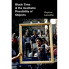 Black Time and the Aesthetic Possibility of Objects - Paperback