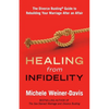 Healing from Infidelity: The Divorce Busting(r) Guide to Rebuilding Your Marriage After an Affair - Paperback