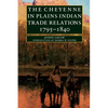 The Cheyenne in Plains Indian Trade Relations, 1795-1840 - Paperback