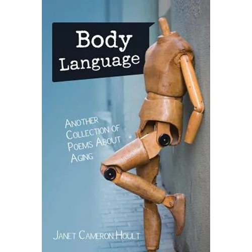 Body Language: Another Collection of Poems About Aging - Paperback