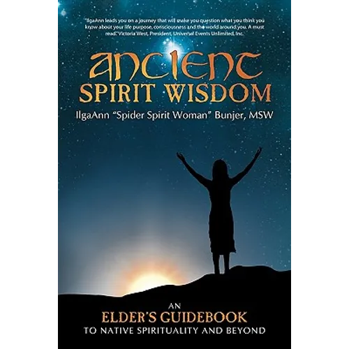 Ancient Spirit Wisdom: An Elder's Guidebook to Native Spirituality and Beyond - Paperback