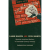 Labor Rights Are Civil Rights: Mexican American Workers in Twentieth-Century America - Paperback