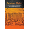 Faithful Bodies: Performing Religion and Race in the Puritan Atlantic - Paperback
