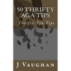 50 Thrifty Aga Tips: 50 Thrifty Aga Tips - Paperback
