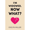 I'm Widowed, Now What? - Paperback