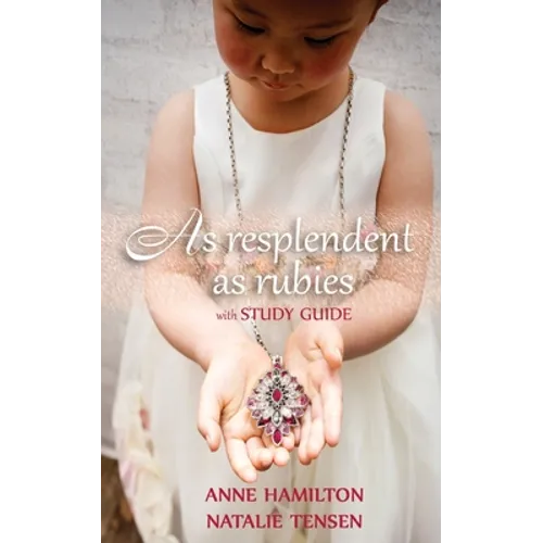 As Resplendent As Rubies (with Study Guide): The Mother's Blessing and God's Favour Towards Women II - Paperback