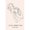 I still need you - Paperback