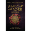 Shadow & Rose: A Soulful Guide for Women Recovering from Rape and Sexual Violence - Paperback