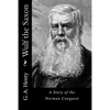 Wulf the Saxon: A Story of the Norman Conquest - Paperback