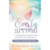Early Arrival: 9 Things Parents Need to Know About Life in the ICU Nursery A Doctor's Step-by-Step Guide - Paperback
