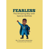 Fearless the Amazing Boy with Special Abilities - Hardcover