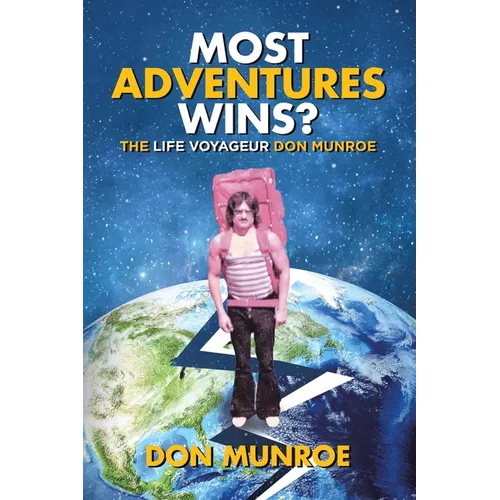 Most Adventures Wins?: The Life Voyageur Don Munroe - Paperback