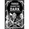 Three Against the Dark: Collected Dr. Venn Occult Detective Mysteries - Paperback