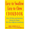 Easy-To-Swallow, Easy-To-Chew Cookbook: Over 150 Tasty and Nutritious Recipes for People Who Have Difficulty Swallowing - Paperback