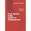 The Basic Fire Safety Handbook: Handbook for Schools and Workplaces - Paperback