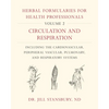 Herbal Formularies for Health Professionals, Volume 2: Circulation and Respiration, Including the Cardiovascular, Peripheral Vascular, Pulmonary, and - Hardcover
