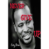 Never Give Up - Paperback