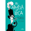 Mi Abuela La Loca / My Crazy Grandma - Paperback
