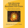 The History of Dying & Resurrected Gods: " Historical Gods That Have Died & Been Resurrected " - Paperback
