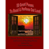 50 Great Poems to Read & Perform Out Loud: For Students, Actors and Lovers of Reading Poetry - Paperback