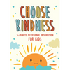 Choose Kindness: 3-Minute Devotional Inspiration for Kids - Paperback
