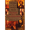 Crossing the Danger Water: Three Hundred Years of African-American Writing - Paperback