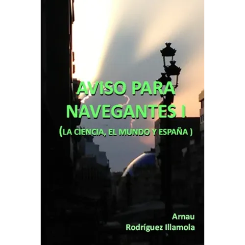 Aviso para navegantes I: La ciencia, el mundo y España - Paperback