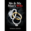Me & My Man's Wife: A Testimony of Deliverance - Hardcover