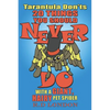 Tarantula Don'ts: 20 Things You Should NEVER Do With a Giant, Hairy Pet Spider - Paperback