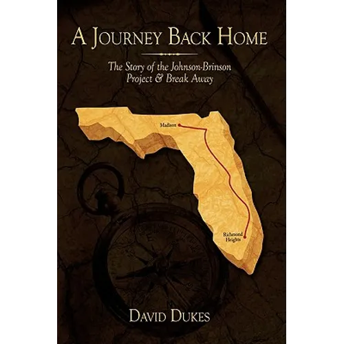 A Journey Back Home: The Story of the Johnson-Brinson Project & Break Away - Hardcover