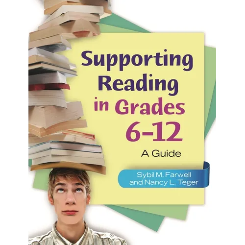 Supporting Reading in Grades 6-12: A Guide - Paperback