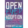 Open-Eyed Adoption: Real Help for Those Parenting Adoptees - Paperback