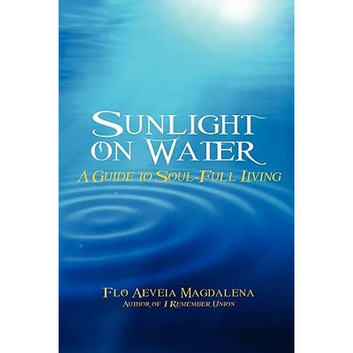 Sunlight on Water: A Guide to Soul-full Living - Paperback