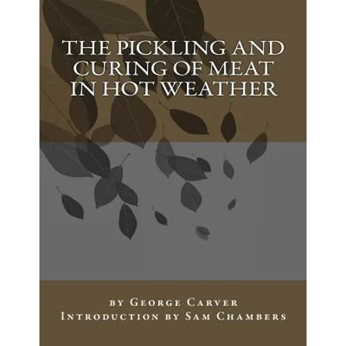 The Pickling and Curing of Meat In Hot Weather - Paperback