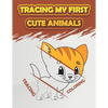 Tracing My First Cute Animals: Fun Kids Animals Tracing Book, (Kids Coloring Activity Book) - Paperback
