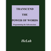 Transcend The Power of Words: Programming the Subconscious Mind - Paperback