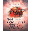 Moments that Matter: A roadmap for caregivers and their loved ones with memory loss - Paperback