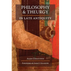 Philosophy and Theurgy in Late Antiquity - Paperback