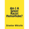 Am I A Sexist Racist Homophobe? - Paperback