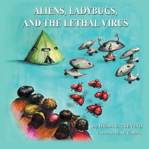 Aliens, Ladybugs, and the Lethal Virus - Paperback