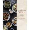 A Common Table: 80 Recipes and Stories from My Shared Cultures: A Cookbook - Hardcover