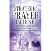 Strategic Prayer Tactics II: Types of Prayer with Aromatic Attractions and Tactical Approaches - Paperback