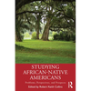 Studying African-Native Americans: Problems, Perspectives, and Prospects - Paperback