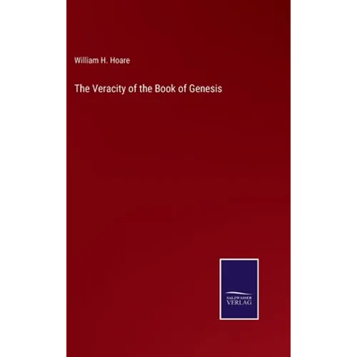The Veracity of the Book of Genesis - Hardcover