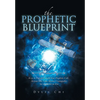 The Prophetic Blueprint: Keys to Unlock & Fulfil Your Prophetic Call, Activate Your Gifts, Become Unstoppable, Set the World on Fire - Hardcover