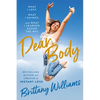 Dear Body: What I Lost, What I Gained, and What I Learned Along the Way - Hardcover
