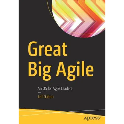 Great Big Agile: An OS for Agile Leaders - Paperback