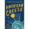 American Cheese: An Indulgent Odyssey Through the Artisan Cheese World - Paperback