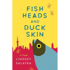 Fish Heads and Duck Skin - Paperback